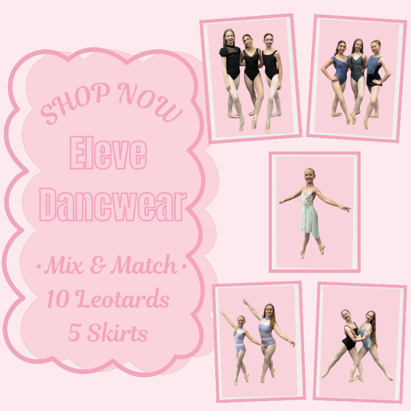 Promotional graphic for Eleve Dancewear showing multiple photos of young dancers wearing leotards and skirts on a pale pink background, with large text reading 'SHOP NOW', 'Eleve Dancewear', 'Mix & Match', '10 Leotards', and '5 Skirts'.