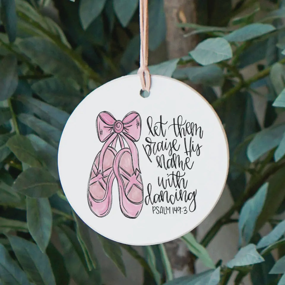 CLAIRMONT & CO ROUND ORNAMENT PRAISE HIS NAME WITH DANCING
