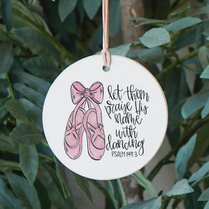 CLAIRMONT & CO ROUND ORNAMENT PRAISE HIS NAME WITH DANCING